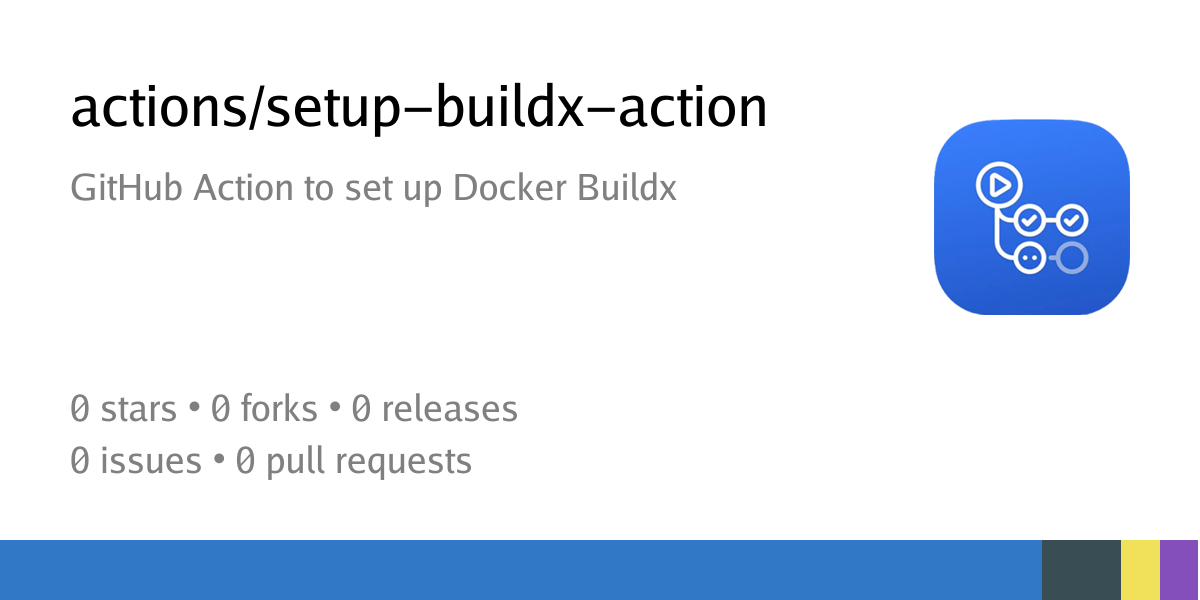 actions/setup-buildx-action: GitHub Action to set up Docker Buildx - Chanzo